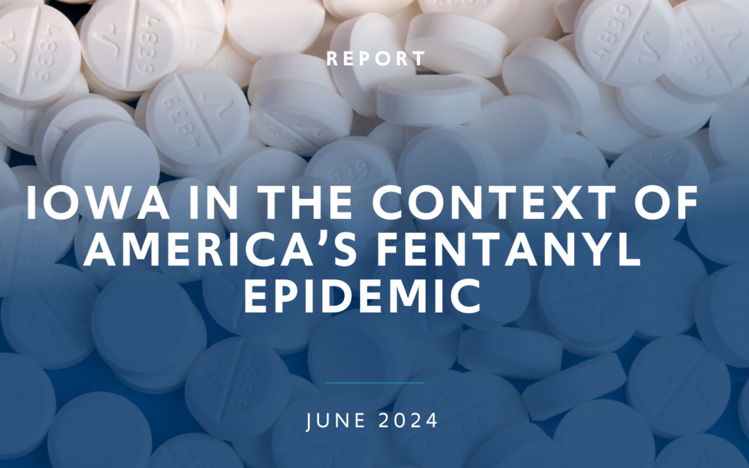 Iowa in the Context of America’s Fentanyl Epidemic